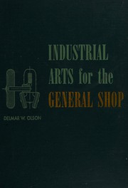 Front cover of Industrial arts for the general shop by Delmar Walter Olson