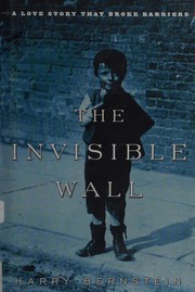 Cover of The invisible wall by Harry Bernstein
