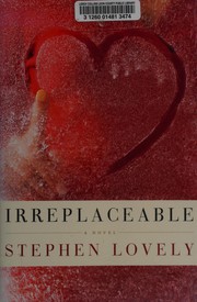 Cover of Irreplaceable by Stephen Lovely