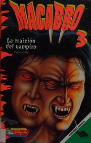 Front cover of LA Traicion Del Vampiro/ the Vampire's Treason (Macabro, No 3) by Denis Cote