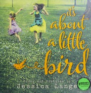 Front cover of It's about a little bird by Jessica Lange