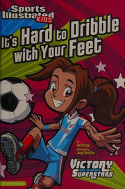 Front cover of It's hard to dribble with your feet by Val Priebe