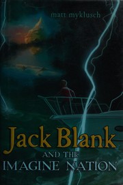Front cover of Jack Blank and the Imagine Nation by Matt Myklusch