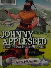 Front cover of Johnny Appleseed plants trees across the land by Eric Braun