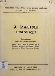 Front cover of J. Racine, " Andromaque," concordances, index et releves statistiques etablis, d'apres l'edition P. Mesnard by France. Universite. Laboratoire d'analyse lexicologique Besancʹon