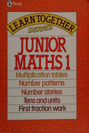 Front cover of Junior maths 1 multiplication tables, number patterns, number stories, tens and units, first fraction work by Sandra Soper