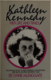 Front cover of Kathleen Kennedy, her life and times by Lynne McTaggart