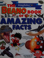 Front cover of The Kingfisher Beano book of amazing facts by Angela Royston