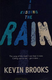 Front cover of Kissing the rain by Kevin Brooks