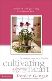 Cover of Cultivating a Forgiving Heart by Denise George