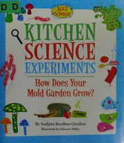 Front cover of Kitchen science experiments by Sudipta Bardhan-Quallen