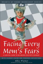 Front cover of Facing Every Mom's Fears by Allie Pleiter
