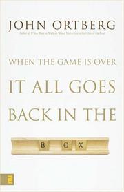 Front cover of When the Game Is Over, It All Goes Back in the Box by John Ortberg