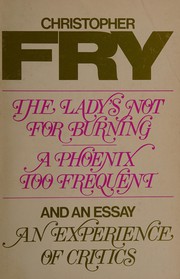 Front cover of The lady's not for burning.  2d ed. ; A phoenix too frequent and an essay, An experience of critics by Christopher Fry