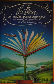 Cover of La fleur et autres personnages by Roch Carrier