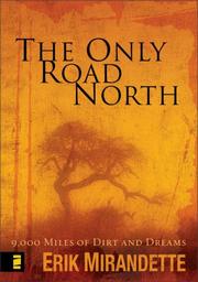Front cover of The Only Road North by Erik Mirandette