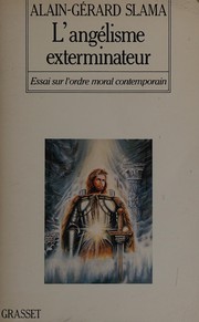 Front cover of L' angélisme exterminateur by Alain Gérard Slama
