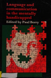 Cover of Language and communication in the mentally handicapped by Berry, Paul