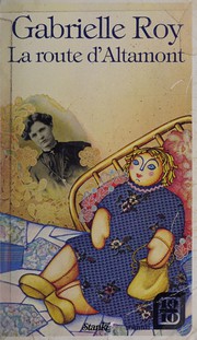 Cover of La route d'Altamont by Gabrielle Roy