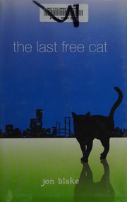 Front cover of The last free cat by Jon Blake