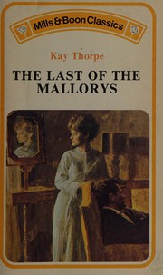 Front cover of The Last Of The Mallorys by Kay Thorpe