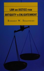 Front cover of Law and justice from antiquity to enlightenment by Robert W. Shaffern