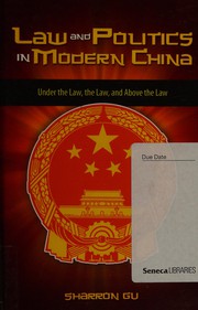 Front cover of Law and politics in modern China by Sharron Gu