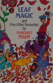 Front cover of Leaf magic and five other favourites by Margaret Mahy