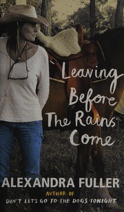 Front cover of Leaving before the rains come by Alexandra Fuller