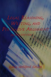 Front cover of Legal reasoning, writing, and persuasive argument by Robin Wellford Slocum