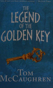 Front cover of The legend of the golden key by Tom McCaughren