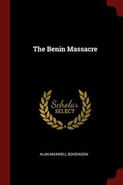 Front cover of The Benin massacre by Alan Maxwell Boisragon
