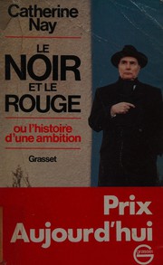 Front cover of Le noir et le rouge ; ou, L'histoire d'une ambition by Catherine Nay