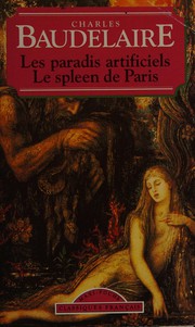 Front cover of Le Spleen de Paris/Les Paradis Artificiels by Charles Baudelaire