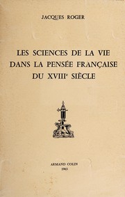 Front cover of Les sciences de la vie dans la pensée française du 18e siècle by Jacques Roger