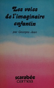 Front cover of Les voies de l'imaginaire enfantin by Georges Jean