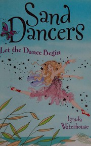 Cover of Let the dance begin by Lynda Waterhouse