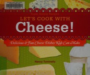 Cover of Let's cook with cheese! by Nancy Tuminelly
