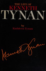 Front cover of The life of Kenneth Tynan by Kathleen Tynan
