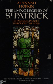 Front cover of The living legend of St. Patrick by Alannah Hopkin