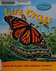 Front cover of Looking at Life Cycles: How Do Plants and Animals Change? (Looking at Science: How Things Change) by Angela Royston