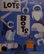 Front cover of Lots of Bots by Kiki Thorpe