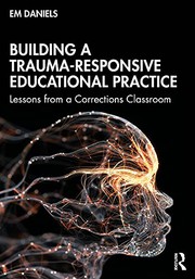 Cover of Building a Trauma-Responsive Educational Practice by Em Daniels