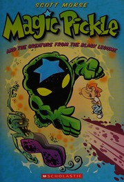 Front cover of Magic Pickle and the Creature from the Black Legume by Scott Morse