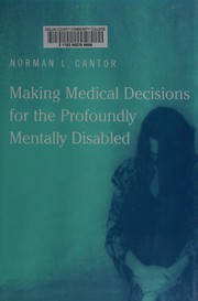 Front cover of Making medical decisions for the profoundly mentally disabled by Norman L. Cantor