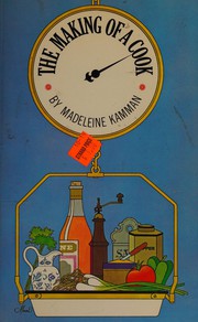 Front cover of The Making of a Cook (Making of a Cook 238) by Madeleine Kamman