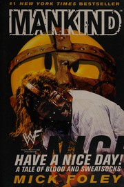 Cover of Mankind, have a nice day! by Mick Foley