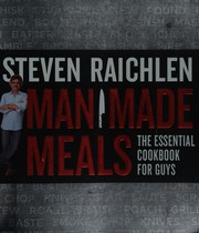 Front cover of Man made meals by Steven Raichlen