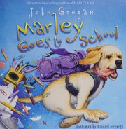 Cover of Marley Goes to School by John Grogan