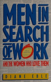 Cover of Men in search of work and the women who love them by Diane Eble